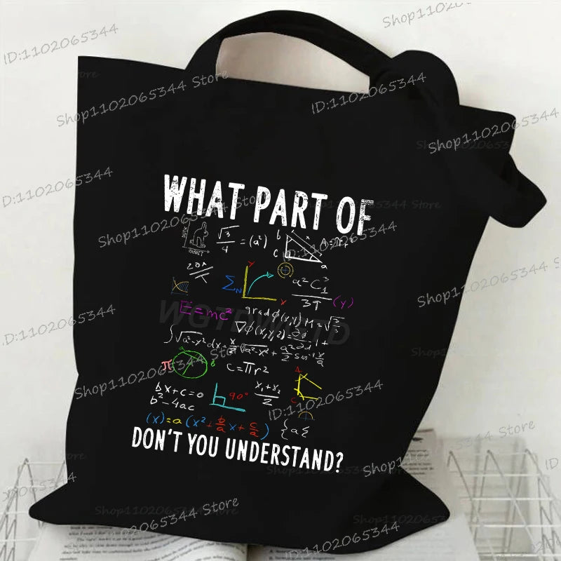 Black canvas tote bag featuring a mathematical equation question What part of is Don't you understand?