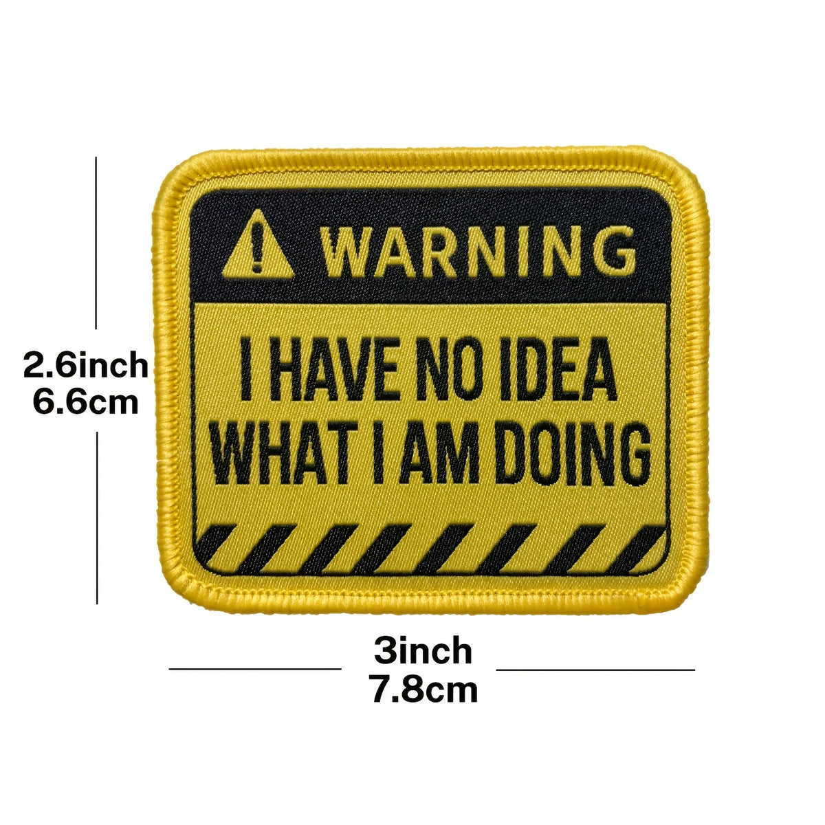 A yellow and black warning patch with the text I have no idea what I am doing on it.