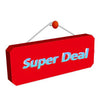 Un letrero rectangular rojo con el texto Super Deal, suspendido por un hilo delgado y con un objeto esférico unido arriba.